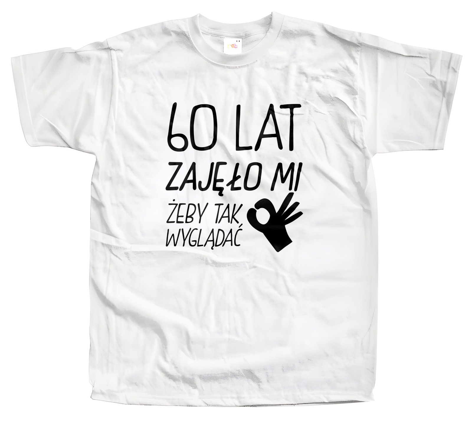60 Lat Zajęło Mi Żeby Tak Wyglądać - T-Shirt z możliwością personalizacji