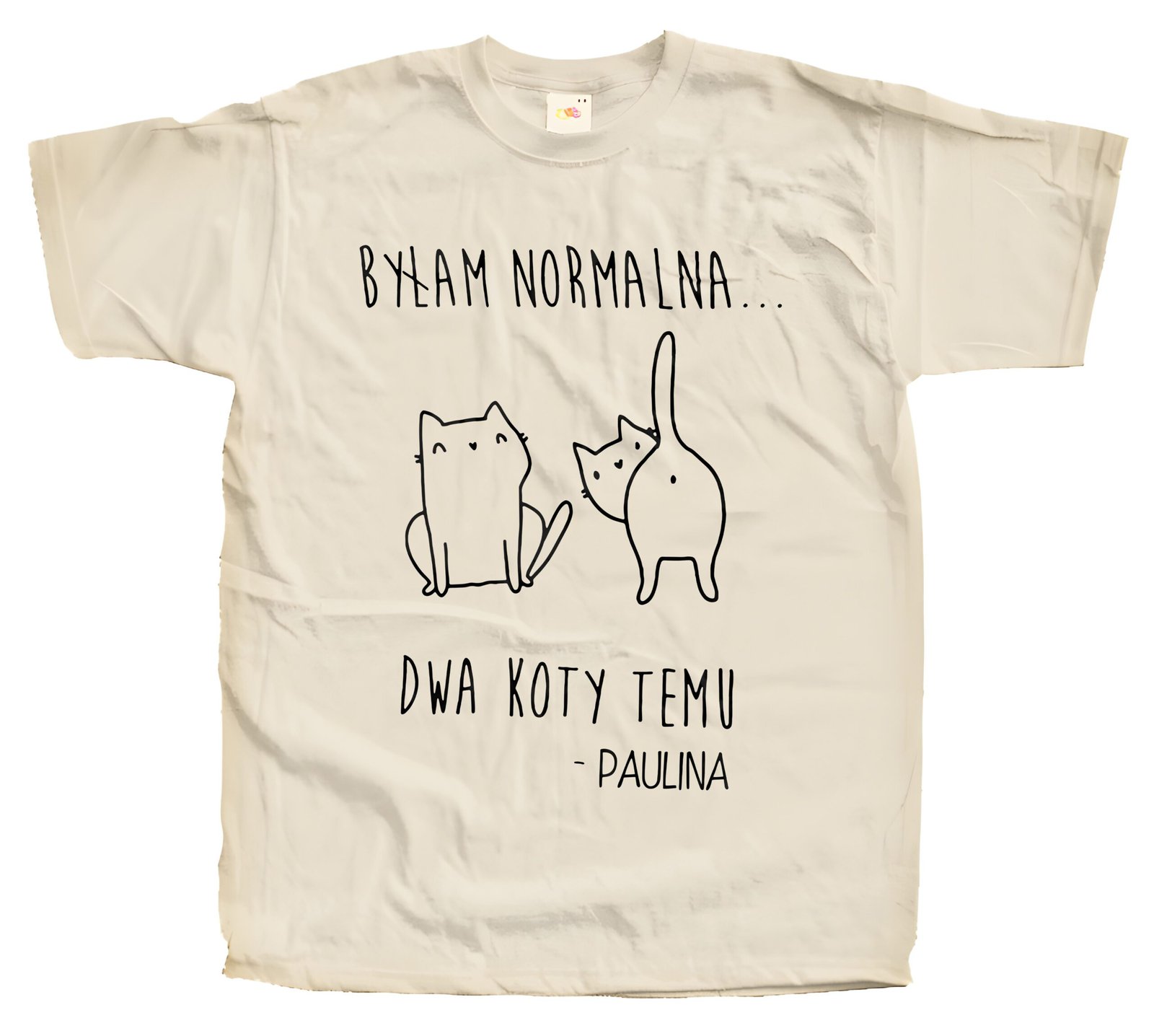 Koszulka z nadrukiem – Byłam normalna… dwa koty temu - obrazek 3
